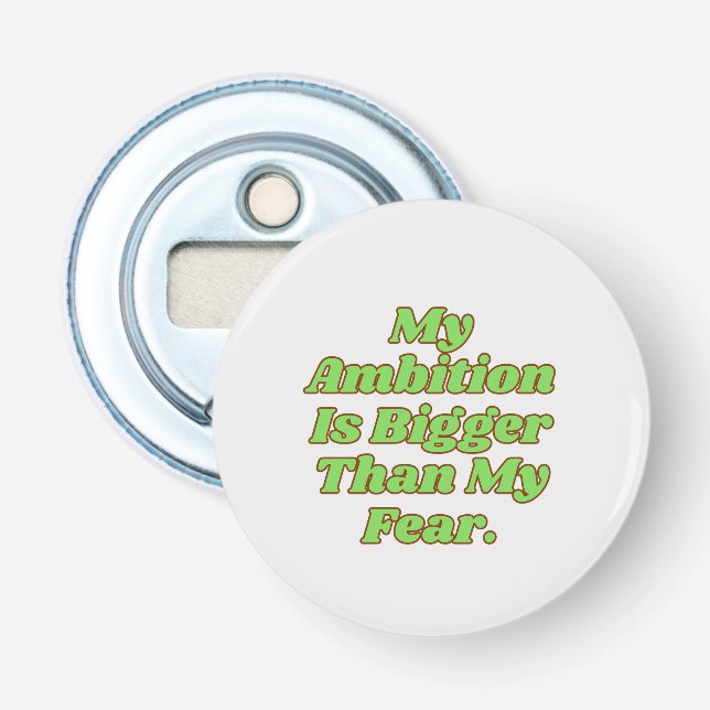 Abrebotellas My Ambition Is Bigger Than My Fear (Anverso)