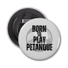 Abrebotellas "Nacido para jugar a la petanca" - práctico para t