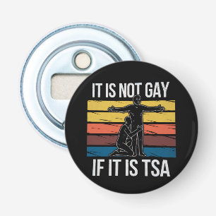 Abrebotellas No Es Gay Si Es Seguridad De TSA Orgullo LGBTQ