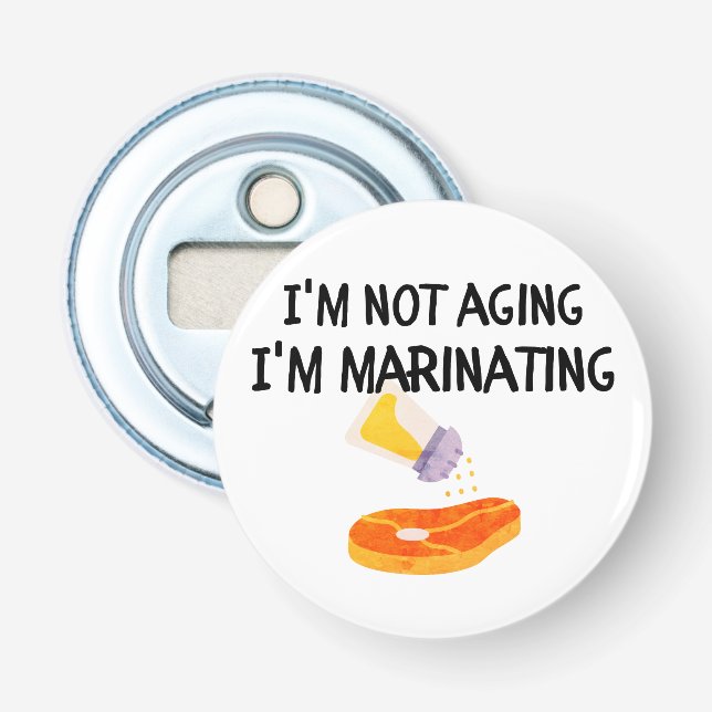 Abrebotellas No estoy envejeciendo, estoy marinando (Anverso)