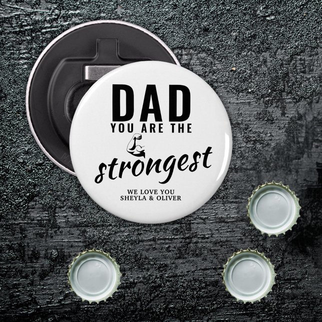Abrebotellas Papá, eres el Día del Padre más Fuerte. (Subido por el creador)