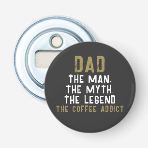 Abrebotellas Papa Man Myth Legend Coffee Addict Funny