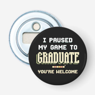 Abrebotellas Pausé mi juego para graduarme como jugador de jueg