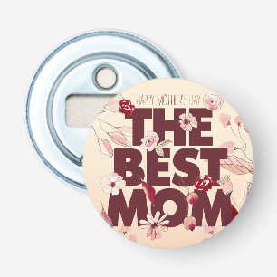 Abrebotellas Personalizar a la mejor mamá   Día de la Madre