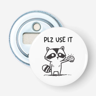Abrebotellas Por Favor Úselo - Gracioso Racoon Sarcástico