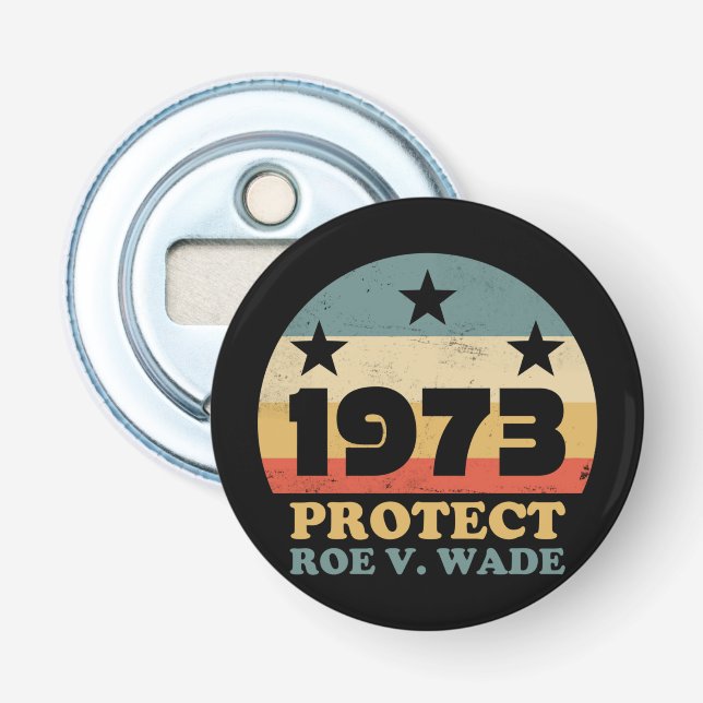 Abrebotellas Pro Roe 1973 Protect Roe v Wade (Anverso)