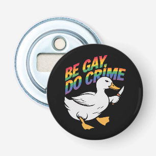 Abrebotellas Sé Gay Haz Crimen Ganso Divertido Arcoíris Orgullo