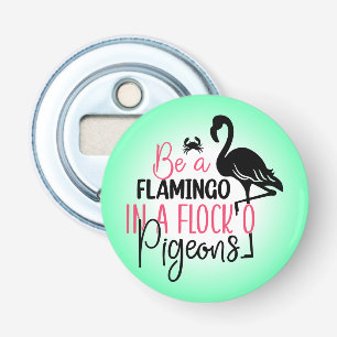 Abrebotellas Ser un flamenco en una bandada de palomas