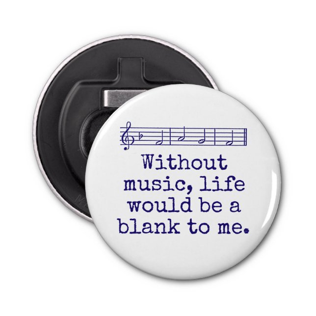 Abrebotellas Sin Música La Vida Sería Una Cita En Blanco - Músi (Anverso)