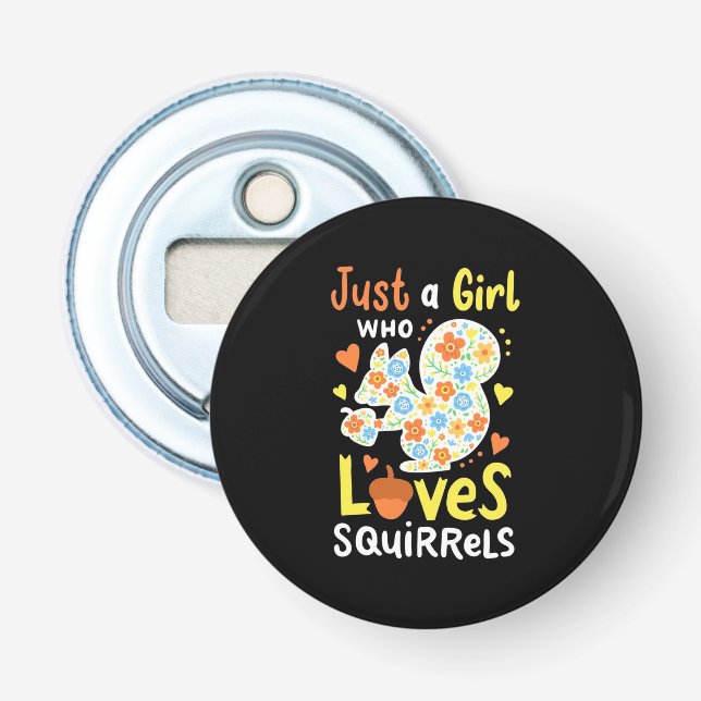 Abrebotellas Sólo Un Chica Que Ama A Las Ardillas Y Flores (Anverso)