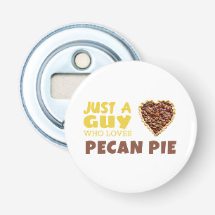 Abrebotellas Sólo un tipo que ama la tarta de Pecan
