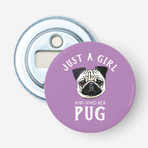 Abrebotellas Sólo una chica que ama su Pug