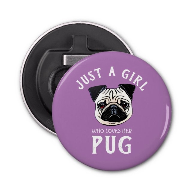 Abrebotellas Sólo una chica que ama su Pug (Anverso)