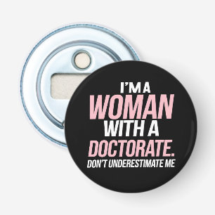 Abrebotellas Soy una mujer con un doctorado graduación divertid