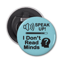 Abrebotellas Speak Up – I Don’t Read Minds Funny Communication 