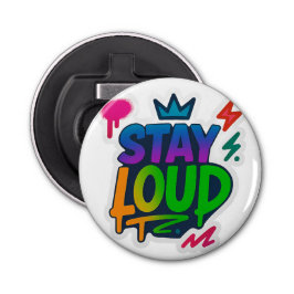 Abrebotellas Stay Loud Graffiti Neon Artwork