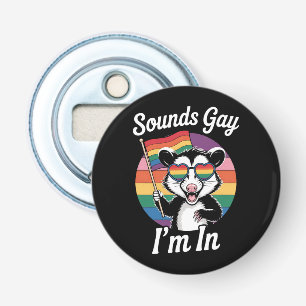 Abrebotellas Suena gay estoy en zarigüeya divertido arcoíris de