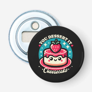 Abrebotellas Te Mereces - Cheesecake Kawaii