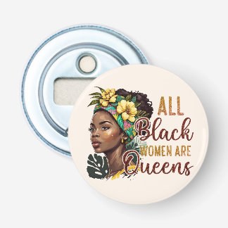 Abrebotellas Todas las mujeres negras son reinas