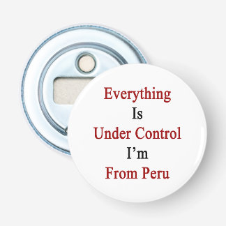 Abrebotellas Todo está bajo control que soy de Perú