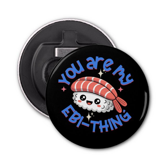 Abrebotellas You are my Ebi-thing blue text Sushi (Anverso)