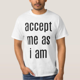 Aceptarme como si fuera camiseta de valor masculin
