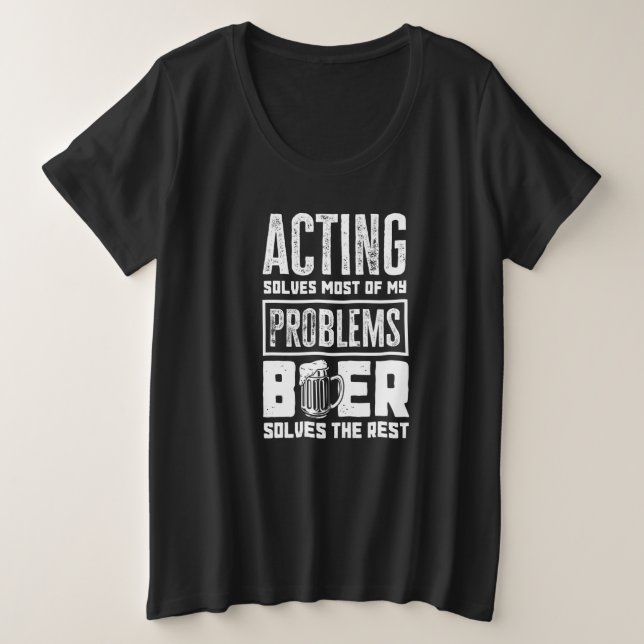 Acting Solves Most Of My Problems Beer The Rest  A (Anverso del diseño)