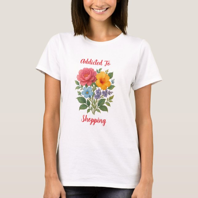Adicta a camiseta de mujeres de flores de compras (Anverso)