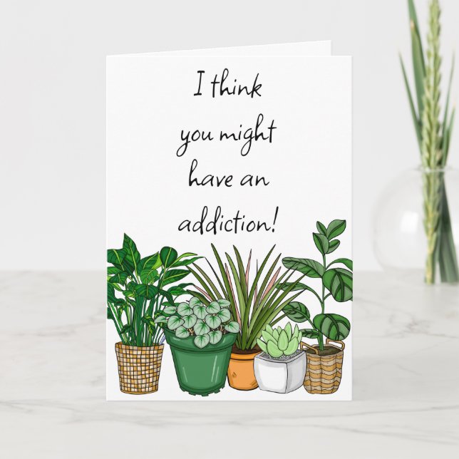 Adictos a plantas | Tarjeta de amistad divertida (Anverso)