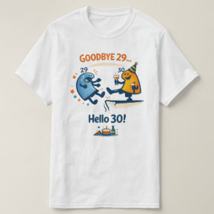 Adiós 29 - Hola 30 Camiseta Unisex
