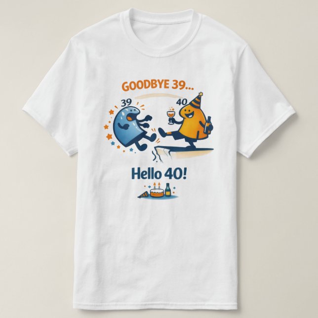Adiós 39 – Hola 40 Camiseta Unisex (Diseño del anverso)