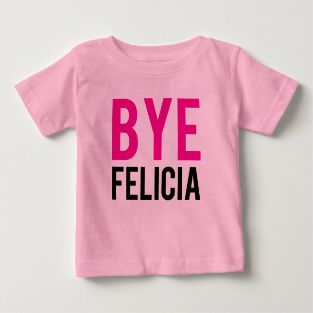 Adiós Felicia la graciosa camisa bebé Chicas rosad (Anverso)