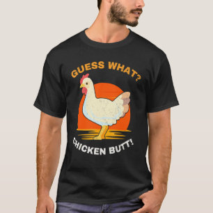 Adivina Qué Trasero De Pollo Camiseta