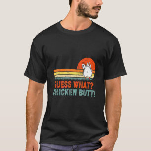 ¡Adivina Qué Trasero De Pollo! Camiseta Divertida