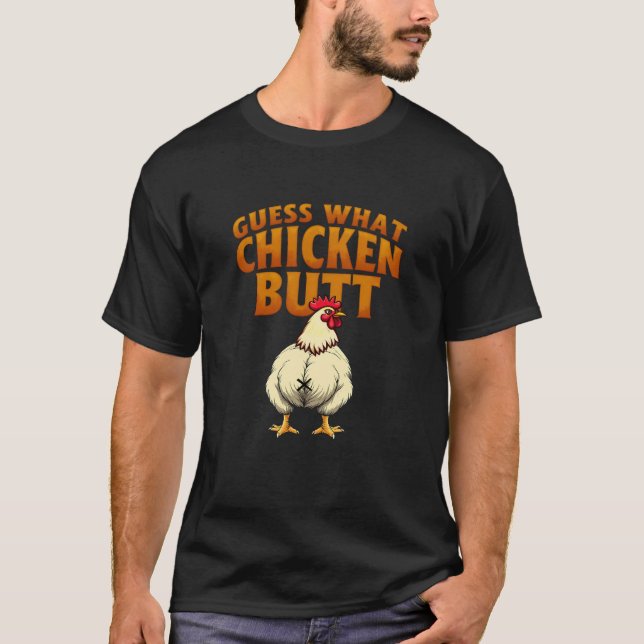 ¿Adivinan Qué? ¡Chicken Butt! Camiseta (Anverso)