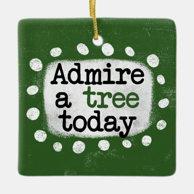 Admire Un Árbol Hoy Ornamento (Anverso)