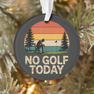 Adorno Broma de No Golf Hoy Divertida Triste