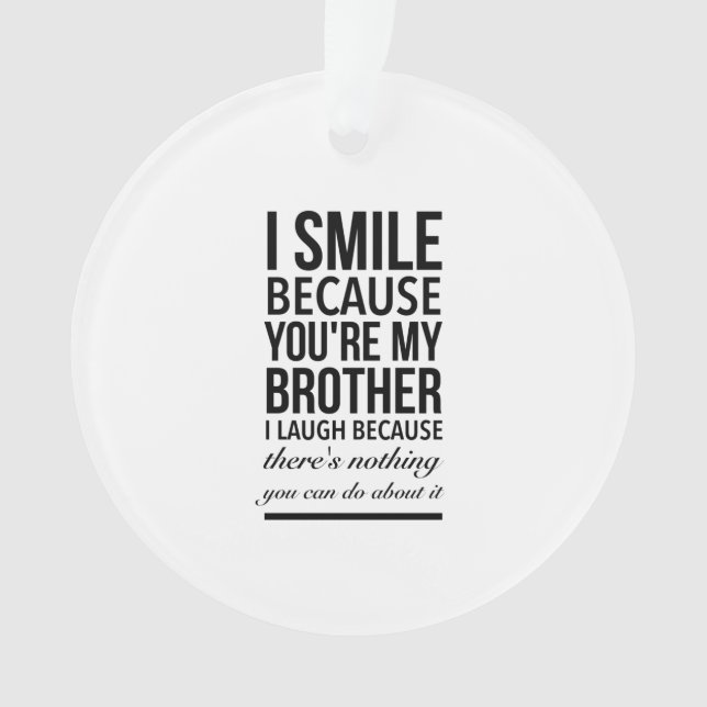 Adorno Brother smile funny gifts for brothers big bro (Anverso)