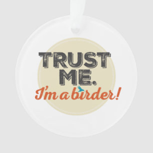 Adorno Confíeme en. ¡Soy un Birder! Emblema