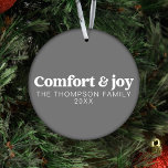 Adorno Confort y alegría para los Navidades griegos Minim<br><div class="desc">Disfrute de la temporada navideña con nuestro "Confort y Alegría", el moderno y Minimalista Ornamento de Navidad Gris. Este adorno navideño a prueba de chispa combina un diseño contemporáneo con un toque de elegancia, lo que lo convierte en un complemento perfecto para su decoración navideña. Personalice este ornamento para que...</div>
