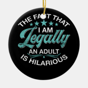 Adorno De Cerámica 18 Aniversario Legalmente soy adulto es gracioso