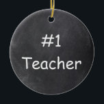 Adorno De Cerámica #1 Teacher Chalkboard Diseño Idea de Regalo<br><div class="desc">#1 Teacher Chalkboard Diseño Regalo Idea Árbol de Navidad Ornamento Cerámica</div>
