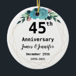 Adorno De Cerámica 45th Wedding Anniversary Custom Names and Year<br><div class="desc">45th Wedding Anniversary flower Ornament With Personalized Names and Year,  45 Years of Marriage gift for a couple,  45th wedding anniversary Christmas ornament personalized 2021,  45th anniversary gift ideas for a couple ornament</div>