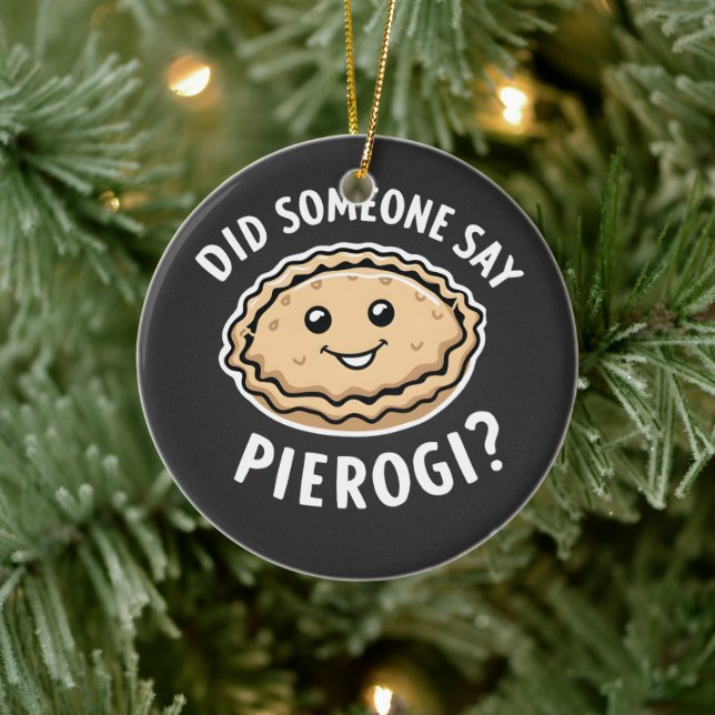 Adorno De Cerámica ¿Alguien dijo Pierogi Polaco Disch? (Árbol)
