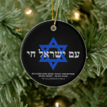 Adorno De Cerámica Am Yisrael Chai Estrella gris negra hebrea de Davi<br><div class="desc">Am Yisrael Chai texto en hebreo con texto personalizado personalizado de plata gris y Estrella azul de David sobre fondo negro en un lado de adorno. Bandera israelí al otro lado de la adorno. Disponible en muchas formas y materiales. Am Yisrael Chai, El pueblo de Israel vive, la nación de...</div>