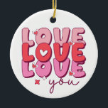 Adorno De Cerámica Amar Amar Tu Corazón Romántico<br><div class="desc">Love Love You Romantic Heart Typography Ornaments incluye el texto "Love Love You" en la tipografía moderna rosa,  roja y morada acentuada con bonitos corazones dulces. Creado por Evco Holidays www.zazzle.com/store/evcoholidays</div>