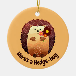 Adorno De Cerámica Aquí está una cita de diversión animal de Hedgehug
