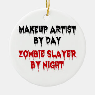 Adorno De Cerámica Artista de maquillaje por día Zombie Slayer por no
