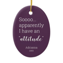 Así que aparentemente tengo una actitud graciosa