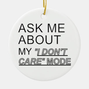 Adorno De Cerámica Ask Me About My I Don't Care Mode